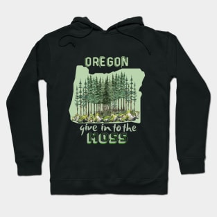 Oregon give in to the moss Hoodie